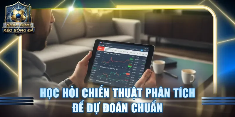 Học hỏi chiến thuật phân tích để dự đoán chuẩn